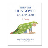 The Very Hungover Caterpillar