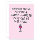 This Calls for Wine Birthday Card - Veronica Dearly