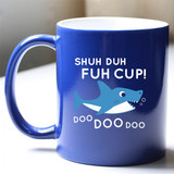 Shuh-Duh-Fuh-Cup Shark Mug