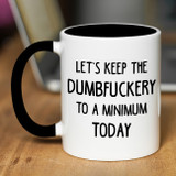 Dumbf*ckery Mug