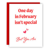 One Day in February Isn't Special Card