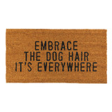 Embrace the Dog Hair it's Everywhere Door Mat