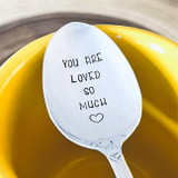 You Are Loved So Much Spoon