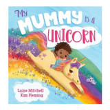 My Mummy is a Unicorn Book