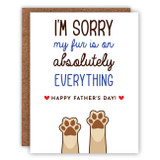 I'm Sorry My Fur is on Absolutely Everything Father's Day Card