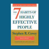 The 7 Habits of Highly Effective People