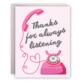 Thanks for Always Listening Card