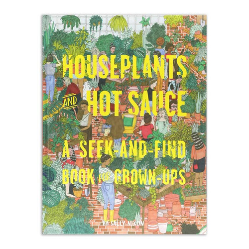 Houseplants and Hot Sauce : A Seek-and-Find Book for Grown-Ups Book