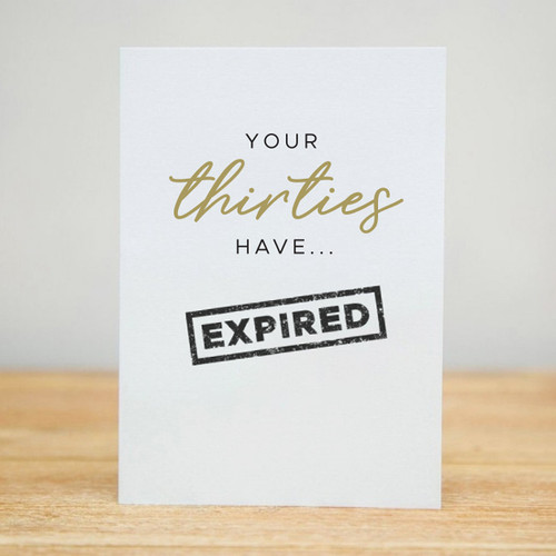 Your Thirties have Expired Card