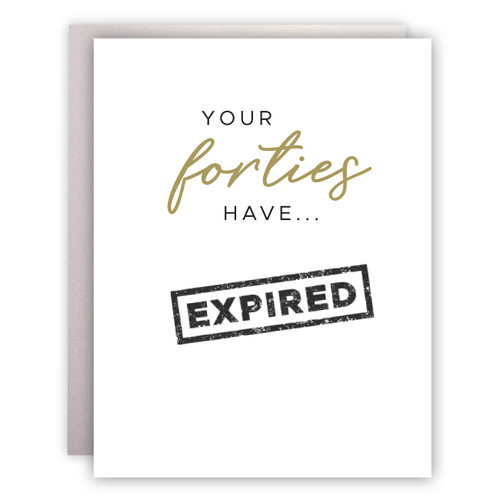 Your Forties have Expired Card