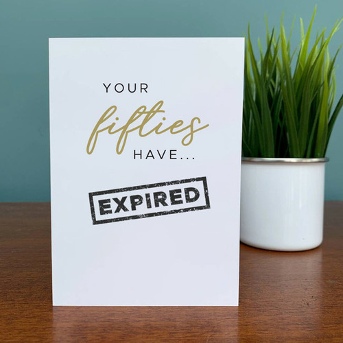 Your Fifties have Expired Card