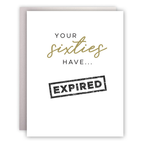 Your Sixties have Expired Card