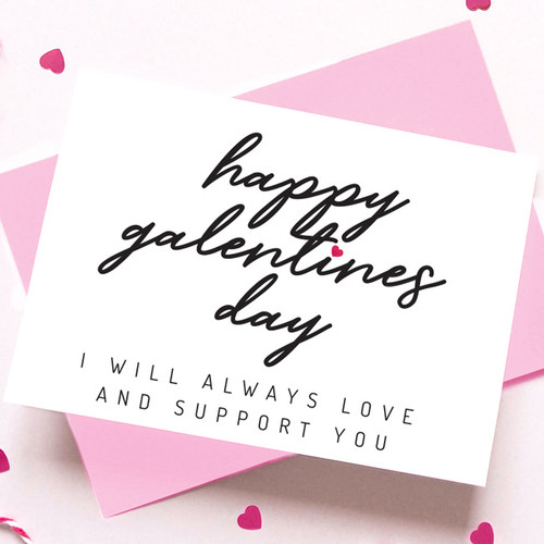 I Will Always Love And Support You Galentines Card