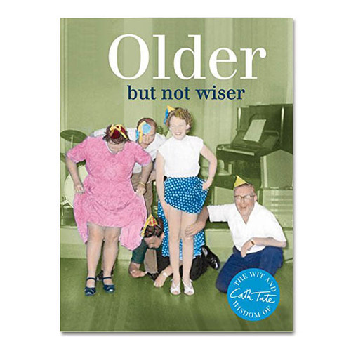 Older: But Not Wiser