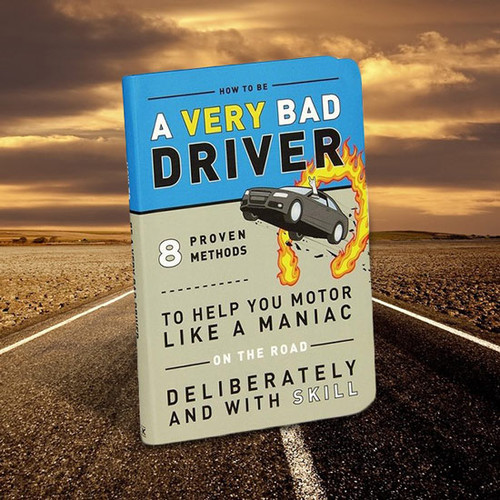 How To Be A Very Bad Driver Book