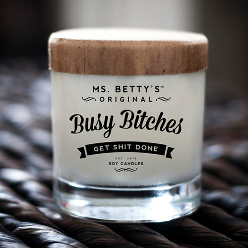 Busy Bitches Get Shit Done Soy Scented Candle