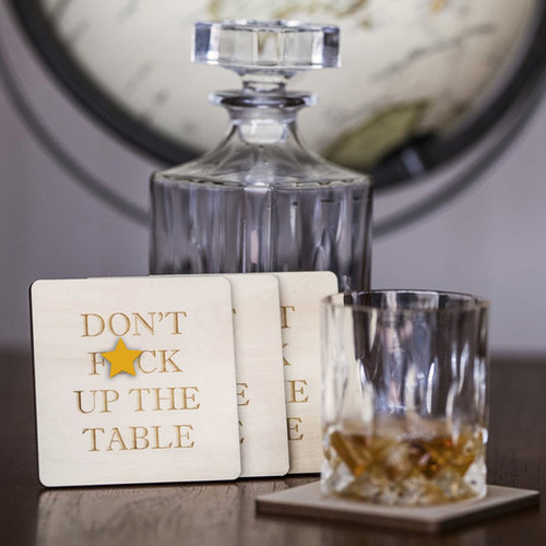 Don't F*ck Up the Table Coasters