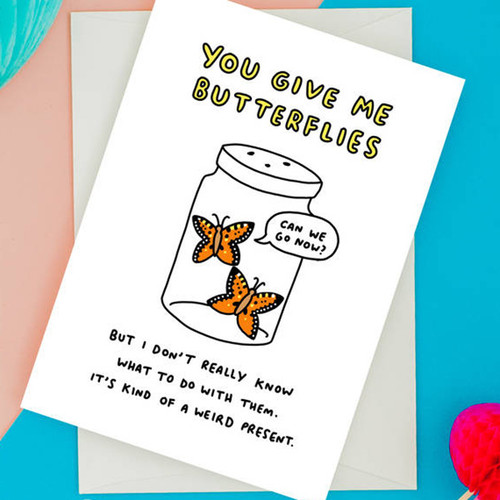 You Give Me Butterflies Card