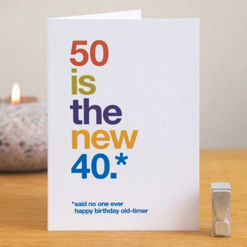 50 is the New 40 Card