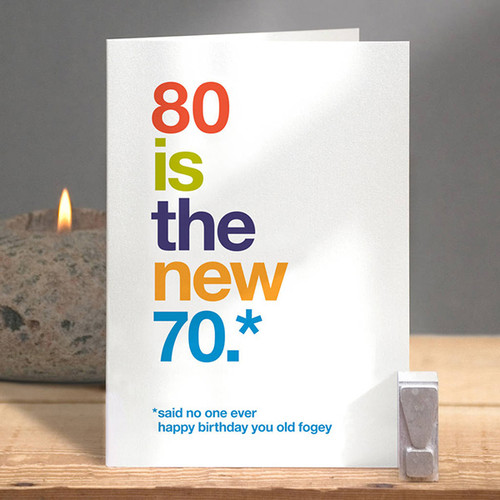 80 is the new 70 Card