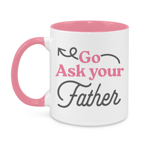 Go Ask Your Father Mug