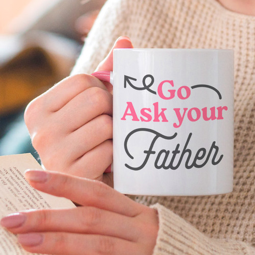 Go Ask Your Father Mug