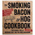 The Smoking Bacon & Hog CookBook