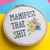 Manifest That Sh*t Cross Stitch Kit and Pattern