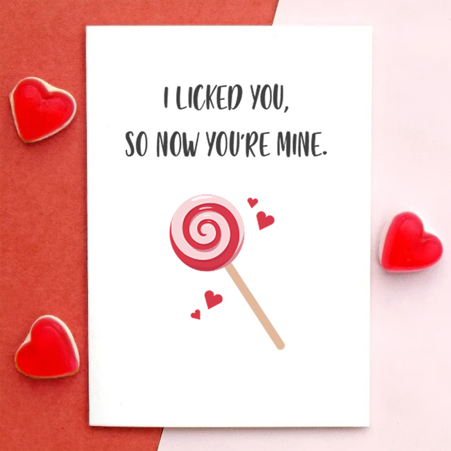 I Licked You So You're Mine Card