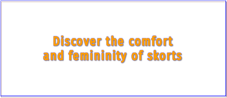 Discover the comfort  and femininity of skorts 