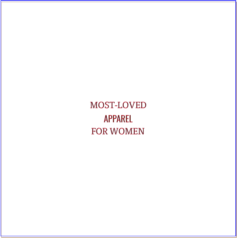 Most-Loved Apparel for Women.