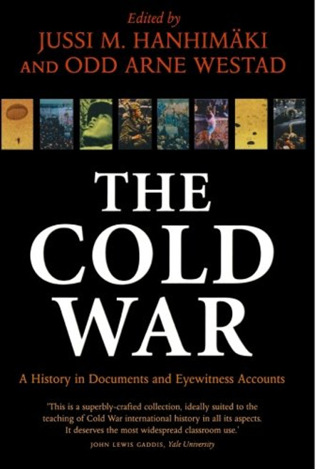 The Cold War: A History in Documents and Eyewitness Accounts