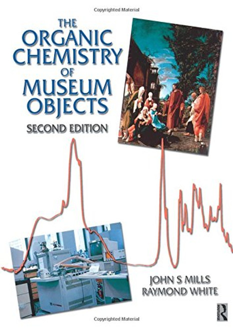 Organic Chemistry of Museum Objects (Conservation and Museology)