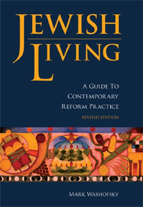 Jewish Living: A Guide to Contemporary Reform Practice