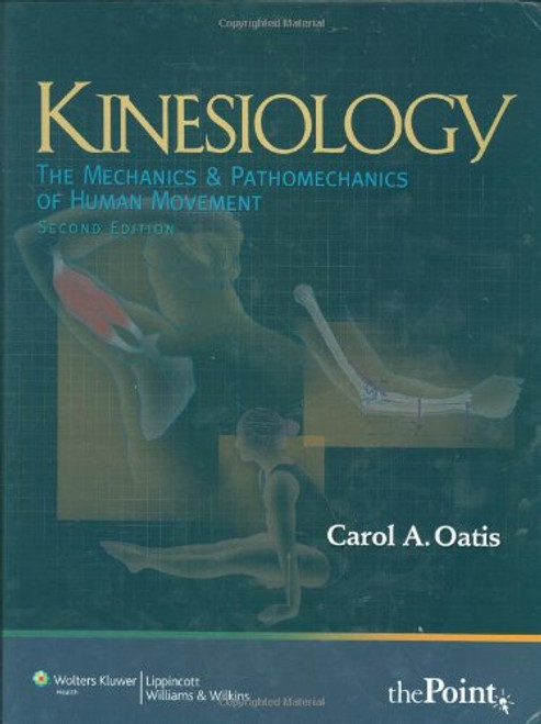 Kinesiology: The Mechanics and Pathomechanics of Human Movement (Recall Series) Kinesiology: The Mechanics and Pathomechanics of Human Movement (Recall Series)