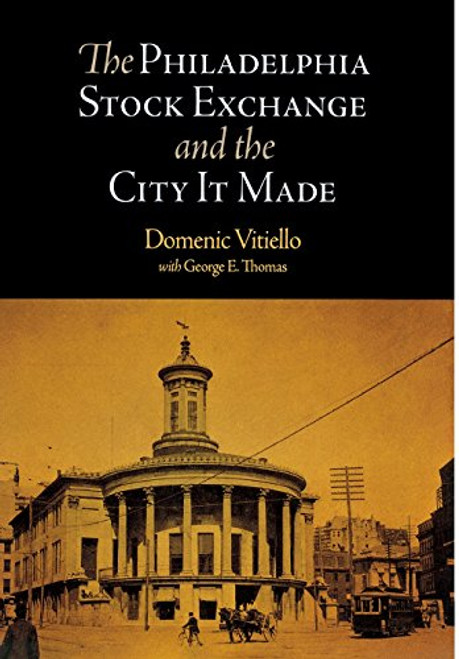 The Philadelphia Stock Exchange and the City It Made