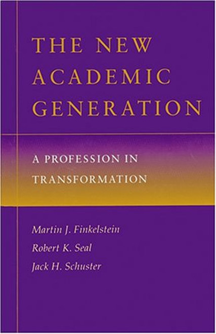 The New Academic Generation: A Profession in Transformation