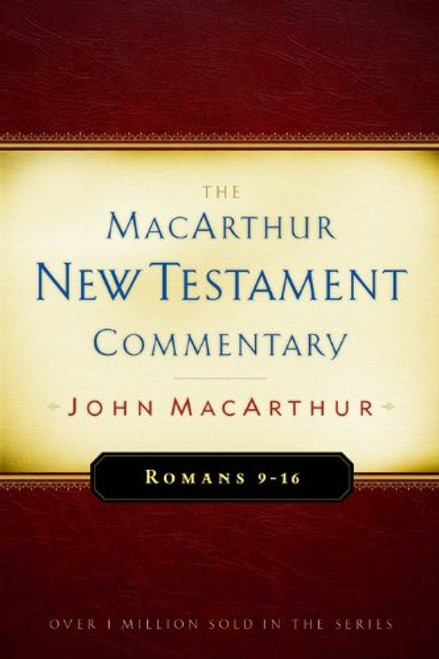 Romans 9-16 MacArthur New Testament Commentary (MacArthur New Testament Commentary Series)