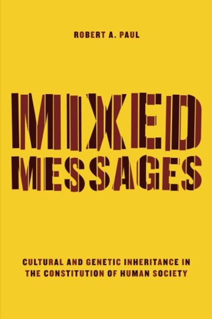 Mixed Messages: Cultural and Genetic Inheritance in the Constitution of Human Society