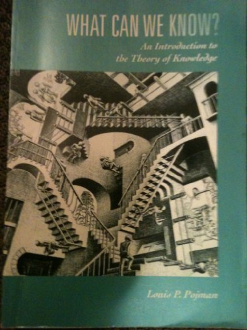 What Can We Know? An Introduction to the Theory of Knowledge