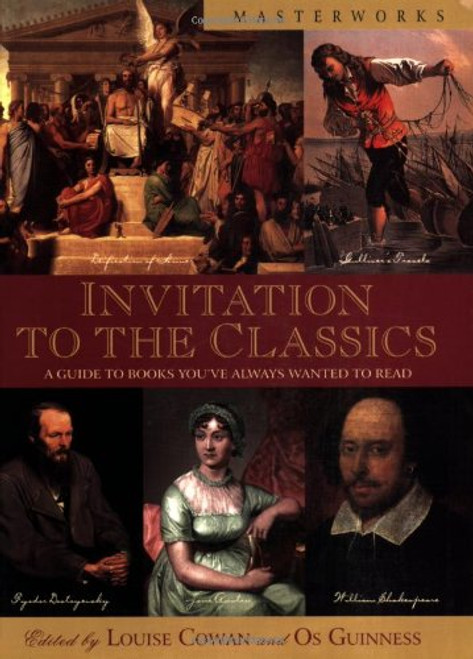 Invitation to the Classics: A Guide to Books You've Always Wanted to Read (Masterworks Series) Invitation to the Classics: A Guide to Books You've Always Wanted to Read (Masterworks Series)