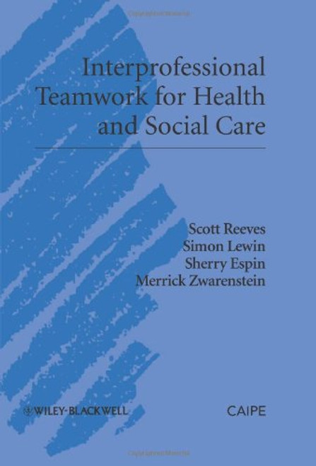 Interprofessional Teamwork for Health and Social Care