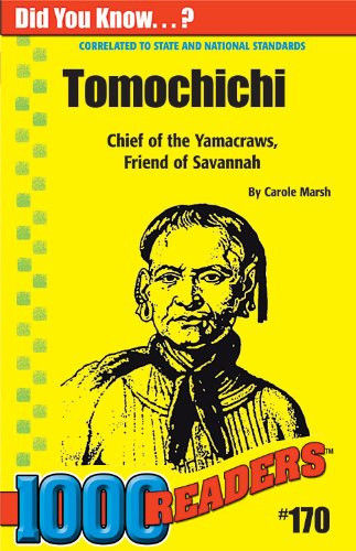 Tomochichi: Chief of the Yamacraws, Friend of Savannah (170) (1000 Readers)