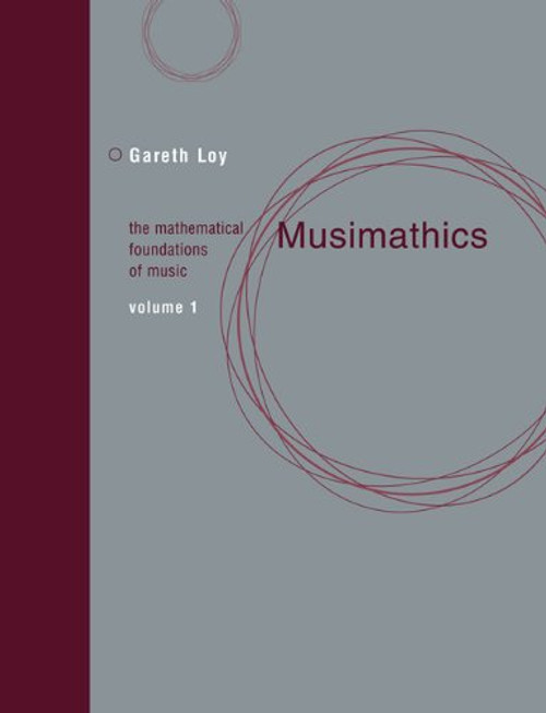 Musimathics: The Mathematical Foundations of Music (MIT Press) (Volume 1)