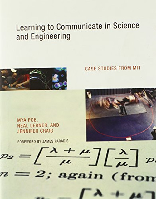 Learning to Communicate in Science and Engineering: Case Studies from MIT (MIT Press) Learning to Communicate in Science and Engineering: Case Studies from MIT (MIT Press)