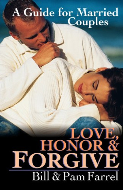 Love, Honor & Forgive: A Guide for Married Couples