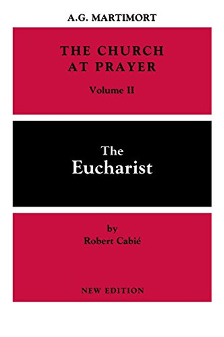 002: The Church at Prayer Vol II: The Eucharist