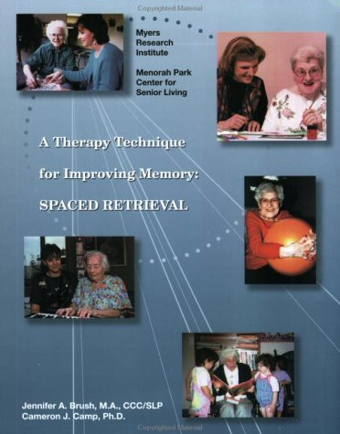 A Therapy Technique for Improving Memory: SPACED RETRIEVAL