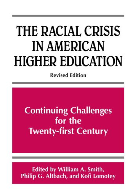 The Racial Crisis in American Higher Education: Continuing Challenges for the Twenty-First Century (Frontiers in Education)