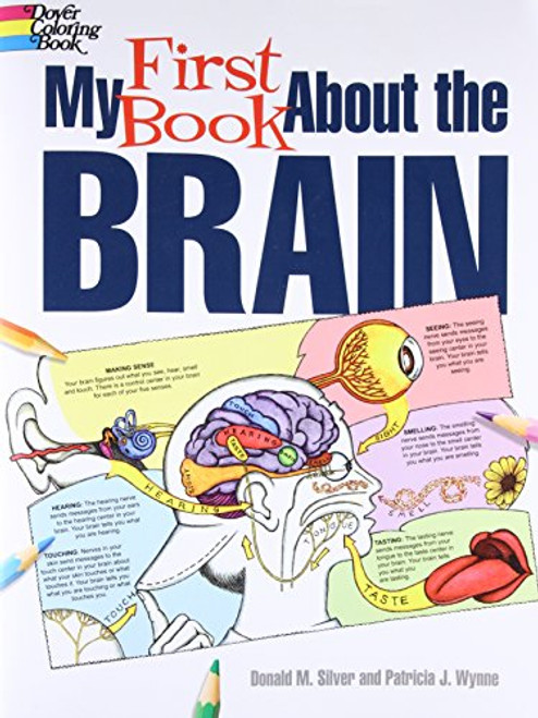 My First Book About the Brain (Dover Children's Science Books) My First Book About the Brain (Dover Children's Science Books)
